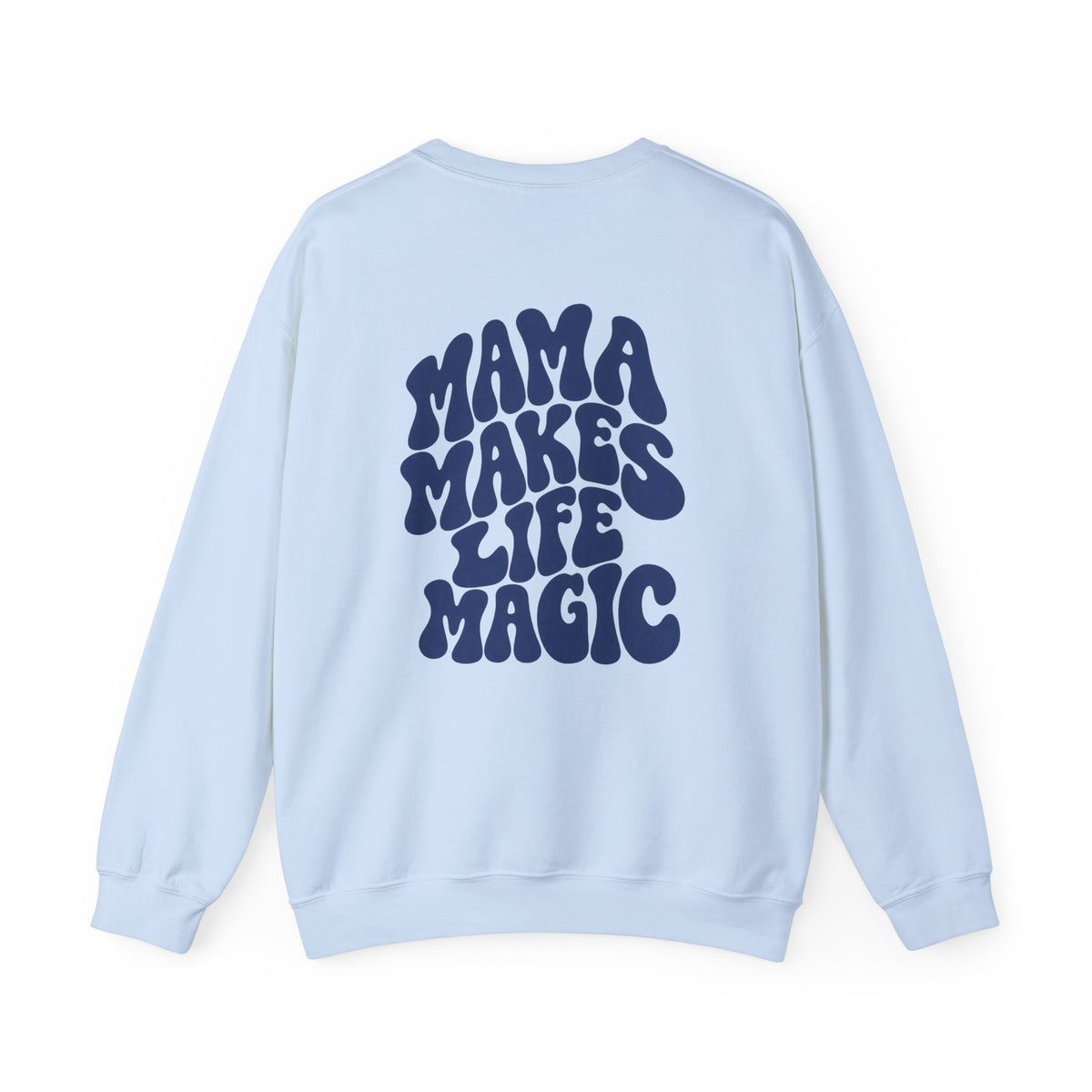 Sweatshirt Mama makes life magic