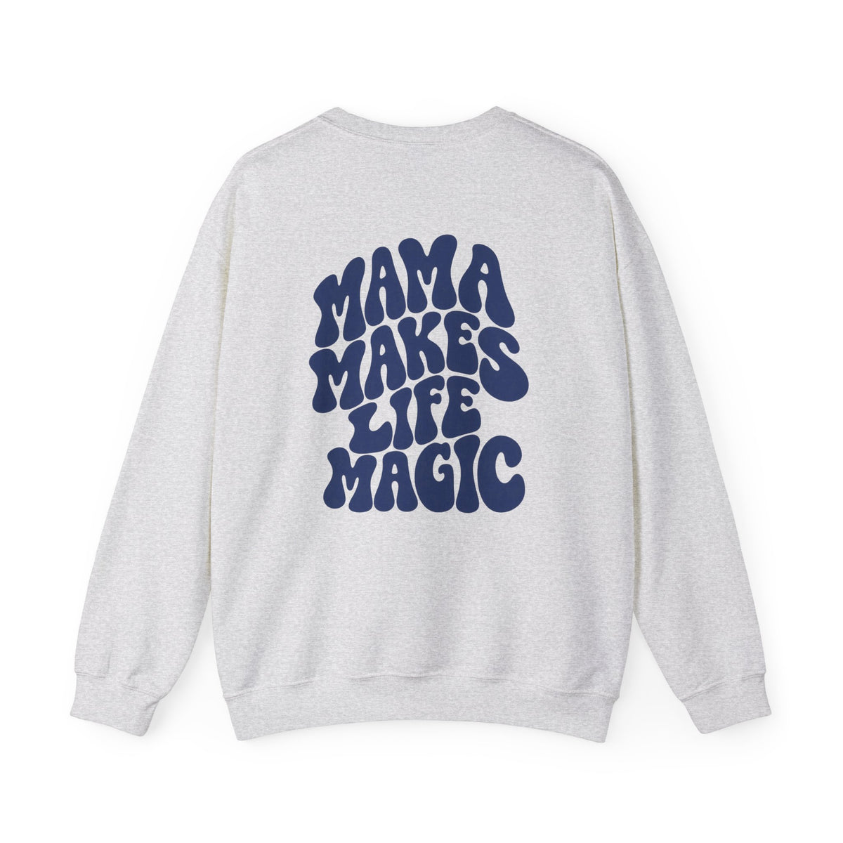 Sweatshirt Mama makes life magic