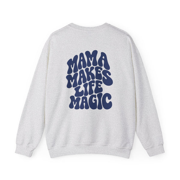 Sweatshirt Mama makes life magic