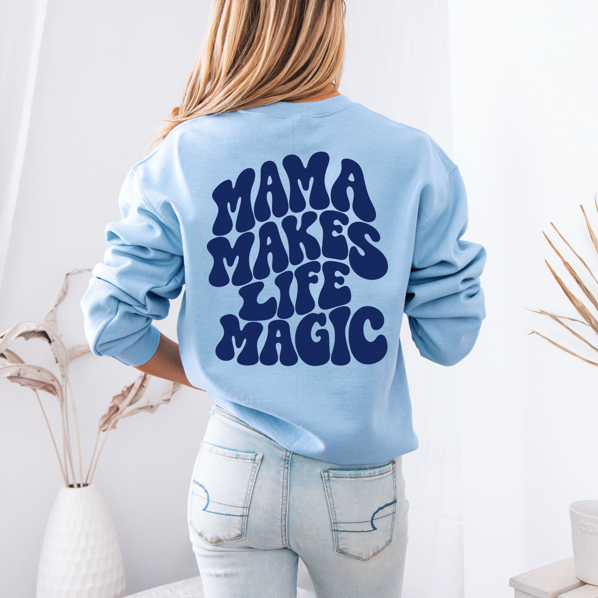 Sweatshirt Mama makes life magic