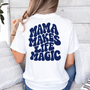 T-Shirt Mama makes life makes