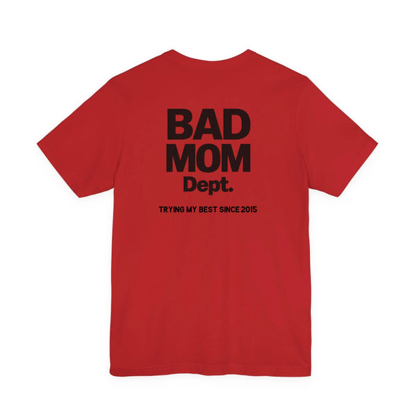 T-Shirt Mama Bad Mom Dept.