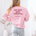 mamagibt Mama Sweatshirt not just your mommy Mama Sweatshirt not just your mommy personalisiert