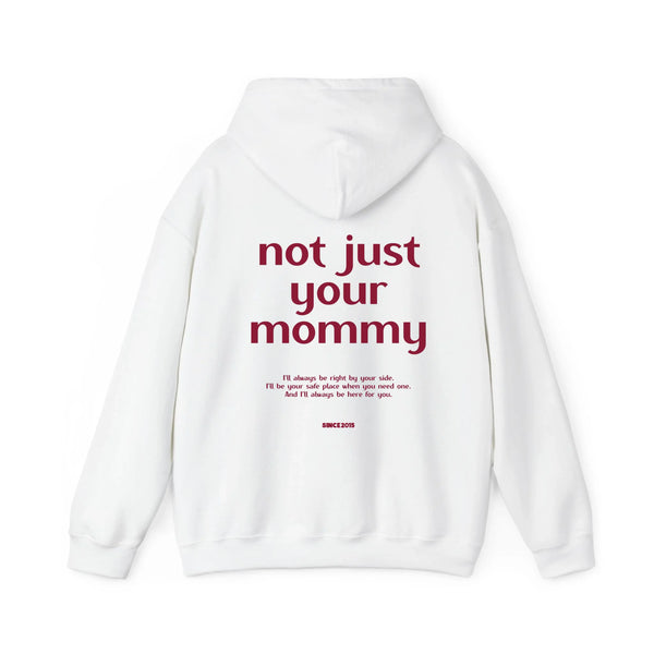 Hoodie not just your mommy